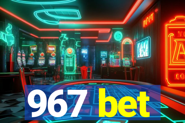 967 bet